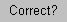 correct.gif (137 bytes)