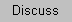 discuss.gif (135 bytes)