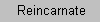 reincarnate.gif (173 bytes)