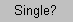 single.gif (142 bytes)