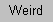 weird.gif (123 bytes)